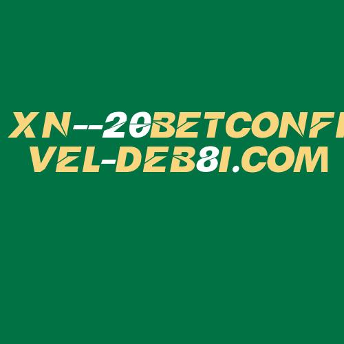 Logo da XN--20BETCONFIVEL-DEB8I